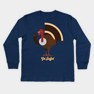 Get Stuffed, Turkey Kids Long Sleeve T-Shirt